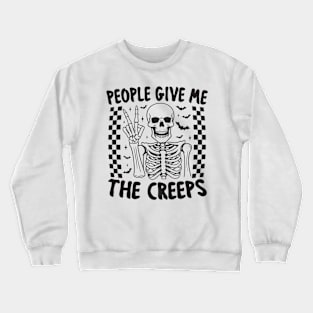 "People Give Me The Creeps" Funny Skeleton Crewneck Sweatshirt